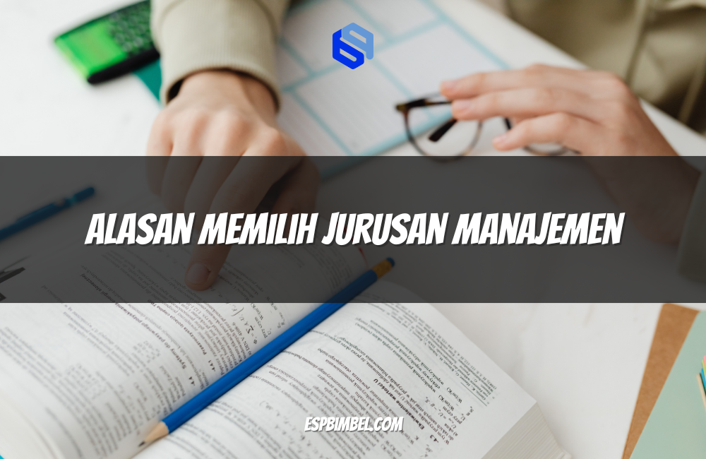 Alasan Kenapa Memilih Jurusan Manajemen Yang Harus Di Ketahui